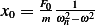      F0--1---
x0 = m ωn2−ω2   