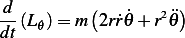 d-        (       2 )
dt (L_𝜃)= m 2r_r_𝜃 + r ¨𝜃
