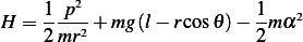     1 p2                  1
H = ----2 + mg (l− rcos𝜃)−--mα2
    2mr                   2
