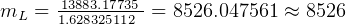 mL =  11.38682833.1275173152-= 8526.047561 ≈ 8526  