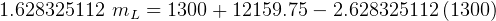 1.628325112 mL  = 1300+  12159.75 - 2.628325112 (1300)  